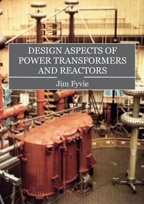 Aspecte de proiectare a transformatoarelor și reactoarelor de putere - Design Aspects of Power Transformers and Reactors