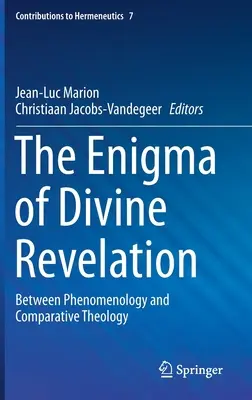 Enigma revelației divine: Între fenomenologie și teologie comparată - The Enigma of Divine Revelation: Between Phenomenology and Comparative Theology