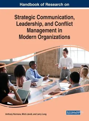 Manual de cercetare privind comunicarea strategică, leadershipul și gestionarea conflictelor în organizațiile moderne - Handbook of Research on Strategic Communication, Leadership, and Conflict Management in Modern Organizations