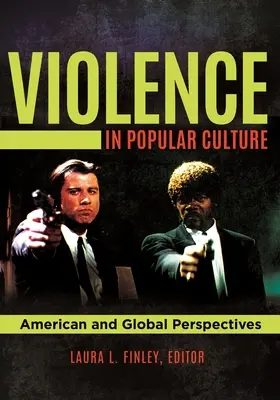 Violența în cultura populară: Perspective americane și globale - Violence in Popular Culture: American and Global Perspectives