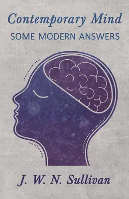 Mintea contemporană;câteva răspunsuri moderne - Contemporary Mind;Some Modern Answers