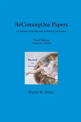 Documente BeComing-One: O provocare pentru vechile mentalități privind religia și știința - BeComing-One Papers: A Challenge to Old Mindsets on Religion and Science