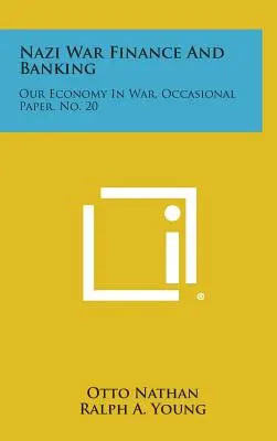Nazi War Finance and Banking: Our Economy in War, Occasional Paper, No. 20