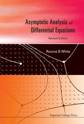 Analiza asimptotică a ecuațiilor diferențiale (Asymptotic Analysis of Differential Equations) - Asymptotic Analysis of Differential Equations