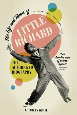 Viața și vremurile lui Little Richard: Biografia autorizată - The Life and Times of Little Richard: The Authorized Biography