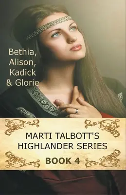 Seria Highlander a lui Marti Talbott 4 - Marti Talbott's Highlander Series 4