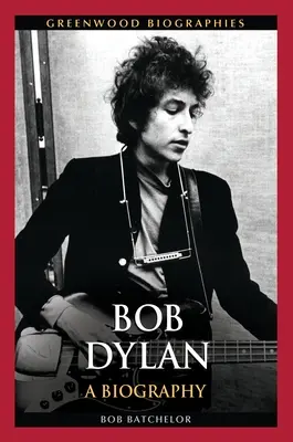 Bob Dylan: O biografie - Bob Dylan: A Biography