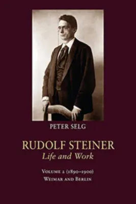Rudolf Steiner, viața și activitatea: 1890-1900: Weimar și Berlin - Rudolf Steiner, Life and Work: 1890-1900: Weimar and Berlin