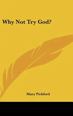 De ce să nu-L încerc pe Dumnezeu? - Why Not Try God?