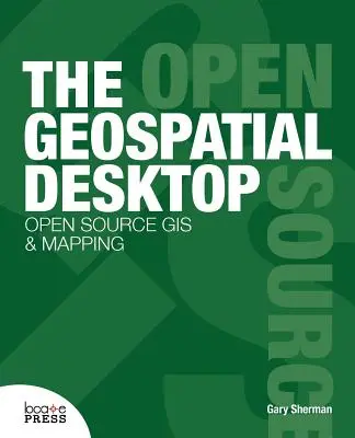 Biroul geospațial - The Geospatial Desktop