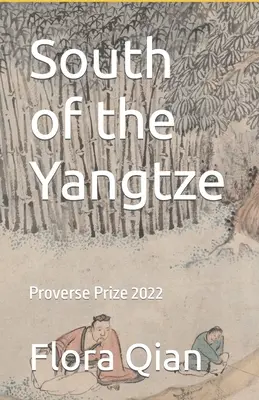 La sud de Yangtze: Premiul Proverse 2022 - South of the Yangtze: Proverse Prize 2022