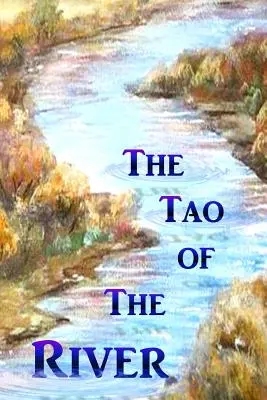 Tao-ul râului - The Tao of the River
