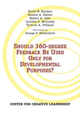 Ar trebui ca feedback-ul de 360 de grade să fie utilizat doar în scopuri de dezvoltare? - Should 360-degree Feedback Be Used Only for Developmental Purposes?