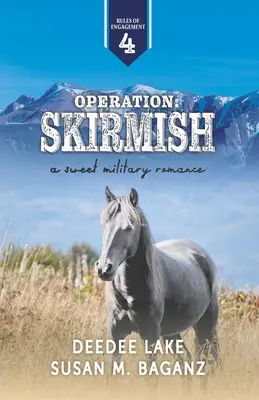 Operațiune: Skirmish: O dulce poveste de dragoste militară - Operation: Skirmish: A Sweet Military Romance