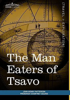 Mâncătorii de oameni din Tsavo: și alte aventuri din Africa de Est - The Man Eaters of Tsavo: And Other East African Adventures