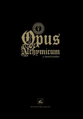 Opus Alchymicum: O epistolă iluminată despre piatra filosofilor - Opus Alchymicum: An Illuminated Epistle on the Stone of the Philosophers