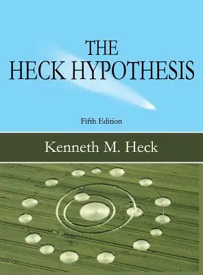 Ipoteza Heck: Ediția a cincea - The Heck Hypothesis: Fifth Edition