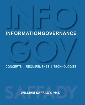Guvernanța informației: Concepte, cerințe, tehnologii - Information Governance: Concepts, Requirements, Technologies