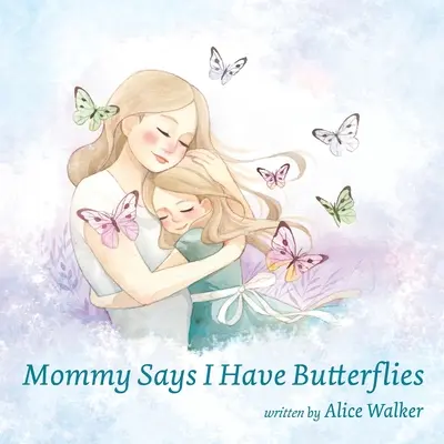 Mami spune că am fluturi - Mommy Says I Have Butterflies