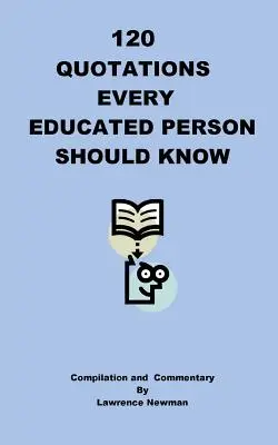 120 de citate pe care fiecare persoană educată ar trebui să le știe - 120 Quotations Every Educated Person Should Know