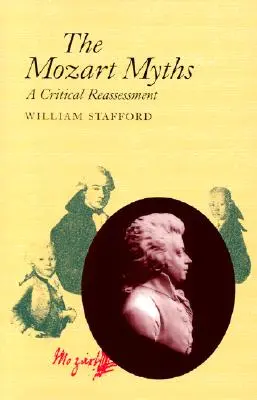 Miturile lui Mozart: O reevaluare critică - The Mozart Myths: A Critical Reassessment