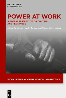 Puterea la locul de muncă: O perspectivă globală asupra controlului și rezistenței - Power at Work: A Global Perspective on Control and Resistance