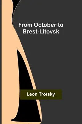 De la Octombrie la Brest-Litovsk - From October to Brest-Litovsk