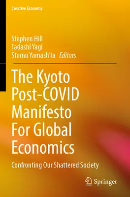 Manifestul Post-Covid de la Kyoto pentru economia globală: Confruntarea cu societatea noastră distrusă - The Kyoto Post-Covid Manifesto for Global Economics: Confronting Our Shattered Society