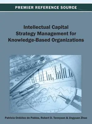 Managementul strategiei capitalului intelectual pentru organizațiile bazate pe cunoaștere (Intellectual Capital Strategy Management for Knowledge-Based Organizations) - Intellectual Capital Strategy Management for Knowledge-Based Organizations