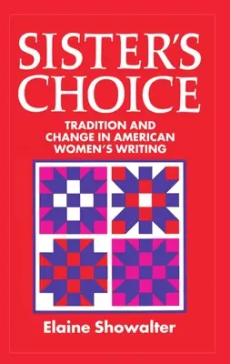 Alegerea surorii: Tradiții și schimbare în scrierile femeilor americane - Sister's Choice: Traditions and Change in American Women's Writing