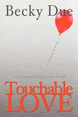 Touchable Love: O poveste de dragoste netradițională - Touchable Love: An Untraditional Love Story