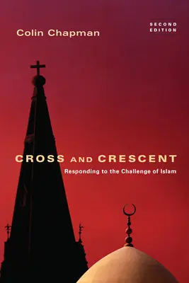 Cruce și semilună: Răspunsul la provocările islamului - Cross and Crescent: Responding to the Challenges of Islam
