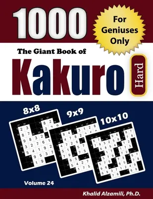The Giant Book of Kakuro: 1000 de puzzle-uri dificile cu sume încrucișate (8x8 - 9x9 - 10x10) - The Giant Book of Kakuro: 1000 Hard Cross Sums Puzzles (8x8 - 9x9 - 10x10)