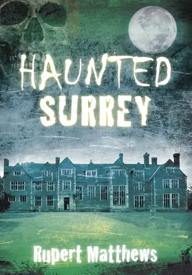 Surrey bântuit - Haunted Surrey