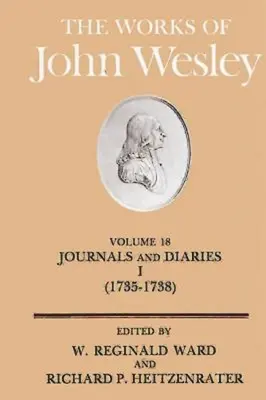 Lucrările lui John Wesley Volumul 18: Jurnal și jurnale I (1735-1738) - The Works of John Wesley Volume 18: Journal and Diaries I (1735-1738)