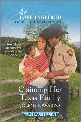 Claiming Her Texas Family: Un roman de inspirație înălțător - Claiming Her Texas Family: An Uplifting Inspirational Romance