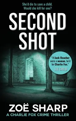 A doua lovitură: #06: Charlie Fox Crime Mystery Thriller Series - Second Shot: #06: Charlie Fox Crime Mystery Thriller Series