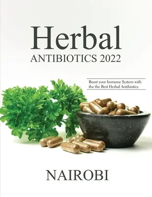 Antibiotice pe bază de plante 2022: Stimulați-vă sistemul imunitar cu cele mai bune antibiotice pe bază de plante - Herbal Antibiotics 2022: Boost your Immune System with the the Best Herbal Antibiotics