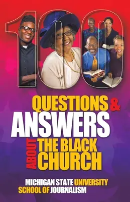 100 de întrebări și răspunsuri despre Biserica Neagră: Mișcarea socială și spirituală a unui popor - 100 Questions and Answers About The Black Church: The Social and Spiritual Movement of a People