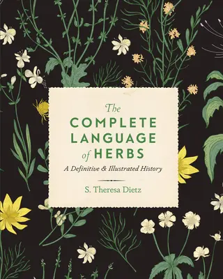 Limbajul complet al ierburilor: O istorie definitivă și ilustrată - The Complete Language of Herbs: A Definitive and Illustrated History