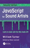 JavaScript pentru artiști de sunet: Învățați să codificați cu Web Audio API - JavaScript for Sound Artists: Learn to Code with the Web Audio API