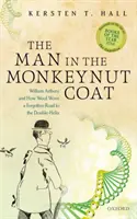 The Man in the Monkeynut Coat: William Astbury și modul în care lâna a țesut un drum uitat către Double-Helix - The Man in the Monkeynut Coat: William Astbury and How Wool Wove a Forgotten Road to the Double-Helix