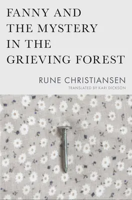 Fanny și misterul din pădurea îndoliată (Fanny and the Mystery in the Grieving Forest) - Fanny and the Mystery in the Grieving Forest