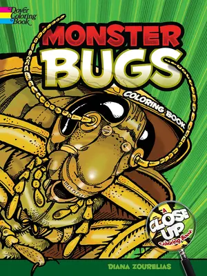Insecte monstruoase - o carte de colorat în prim-plan - Monster Bugs - A Close-Up Coloring Book