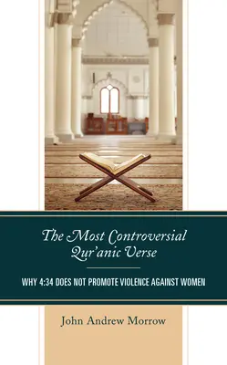 Cel mai controversat verset coranic: De ce 4:34 nu promovează violența împotriva femeilor - The Most Controversial Qur'anic Verse: Why 4:34 Does Not Promote Violence Against Women
