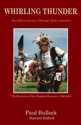 Whirling Thunder Călătoria unui om prin America nativă - Whirling Thunder ONe Man's Journey Through Native America