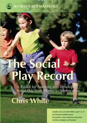 Social Play Record - A Toolkit for Assessing and Developing Social Play from Infancy to Adolescence