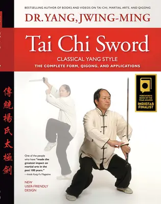 Tai Chi Sword Clasic Stil Yang: Forma completă, Qigong și aplicații - Tai Chi Sword Classical Yang Style: The Complete Form, Qigong, and Applications