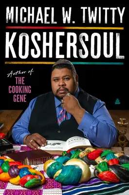 Koshersoul: Călătoria în credință și alimentație a unui evreu afro-american - Koshersoul: The Faith and Food Journey of an African American Jew