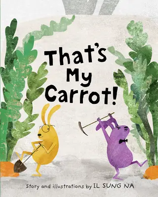 Acela este morcovul meu - That's My Carrot